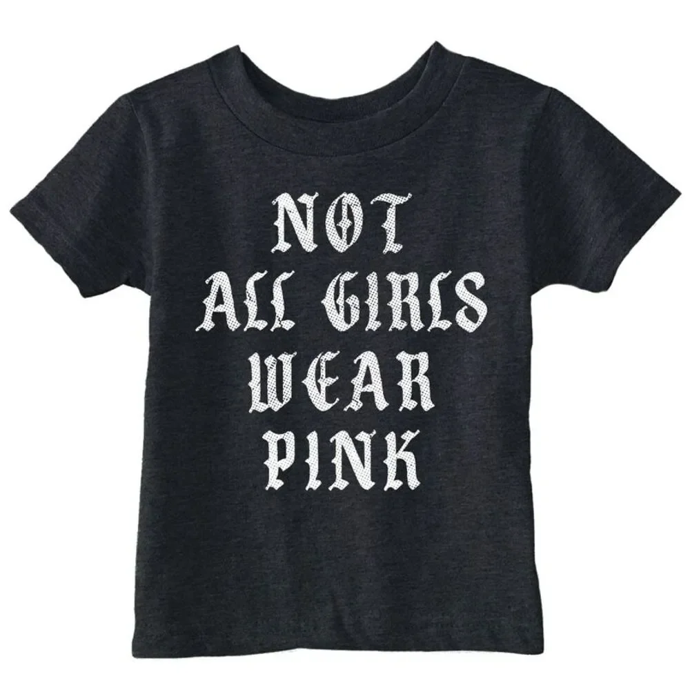 Toddler Funny T Shirts Not All Girls Wear Pink Tee For Young Kids